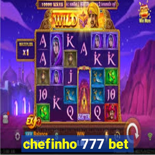 chefinho 777 bet